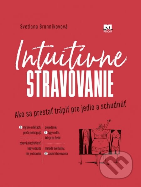 Kniha: Intuitívne stravovanie (Svetlana Bronnikovová). Príroda, 2018 Kniha: Intuitívne stravovanie (Svetlana Bronnikovová). Príroda, 2018