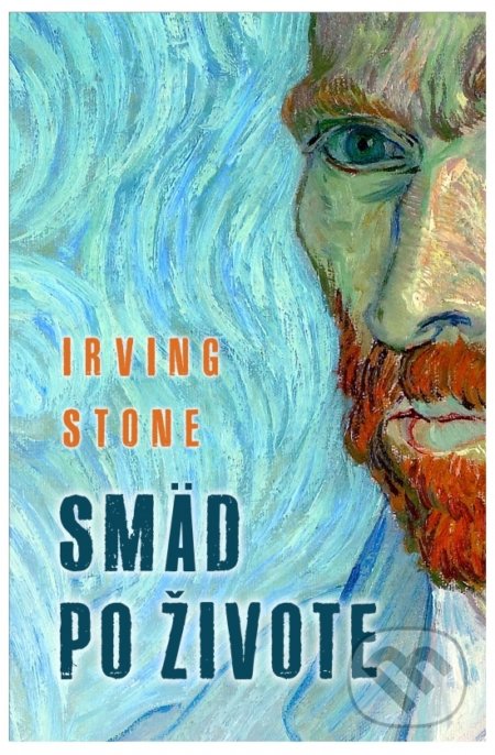 Kniha: Smäd po živote (Irving Stone). Slovenský spisovateľ, 2018 Kniha: Smäd po živote (Irving Stone). Slovenský spisovateľ, 2018