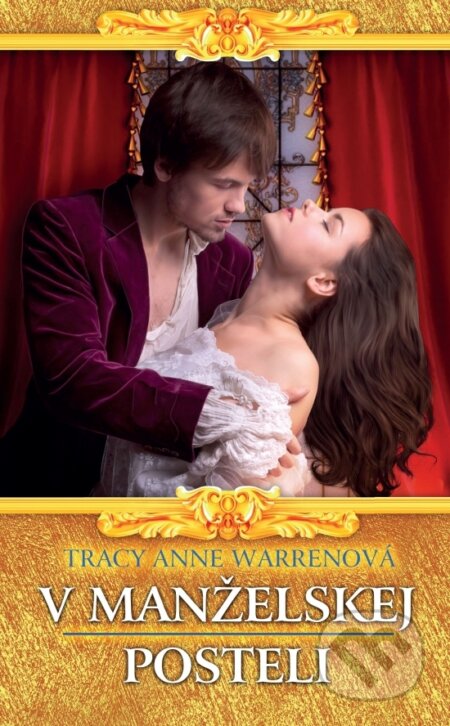 Kniha: V manželskej posteli (Tracy Anne Warren). Slovenský spisovateľ, 2018 Kniha: V manželskej posteli (Tracy Anne Warren). Slovenský spisovateľ, 2018