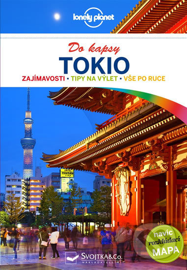 Kniha: Tokio - Lonely Planet (Svojtka&Co.). Svojtka&Co., 2017 Kniha: Tokio - Lonely Planet (Svojtka&Co.). Svojtka&Co., 2017