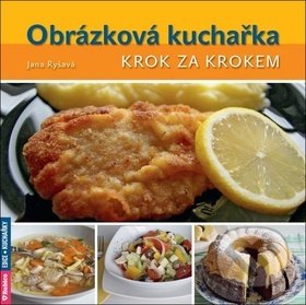 Kniha: Obrázková kuchařka krok za krokem (Jana Ryšavá). Rubico, 2018 Kniha: Obrázková kuchařka krok za krokem (Jana Ryšavá). Rubico, 2018