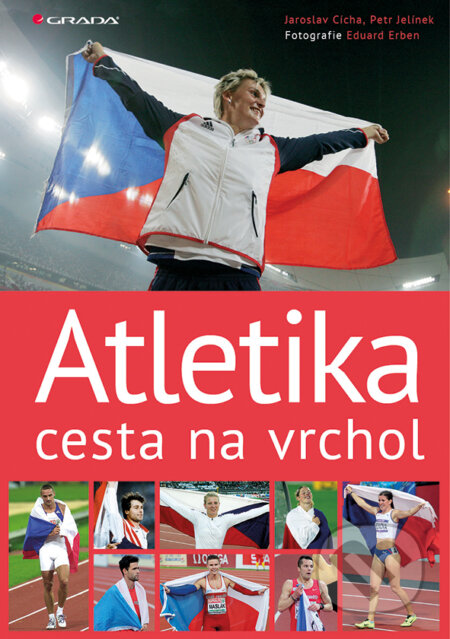 E-kniha: Atletika cesta na vrchol (Eduard Erben a Jaroslav Cícha). Grada, 2017 E-kniha: Atletika cesta na vrchol (Eduard Erben a Jaroslav Cícha). Grada, 2017
