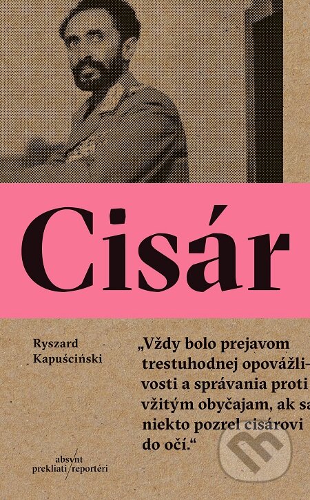 E-kniha: Cisár (Ryszard Kapuściński). Absynt, 2017 E-kniha: Cisár (Ryszard Kapuściński). Absynt, 2017