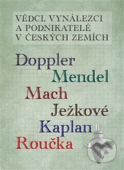 Kniha: Vědci vynálezci a podnikatelé v Českých zemích 4. (Jaroslav Bránský). Jonathan Livingston, 2017 Kniha: Vědci vynálezci a podnikatelé v Českých zemích 4. (Jaroslav Bránský). Jonathan Livingston, 2017