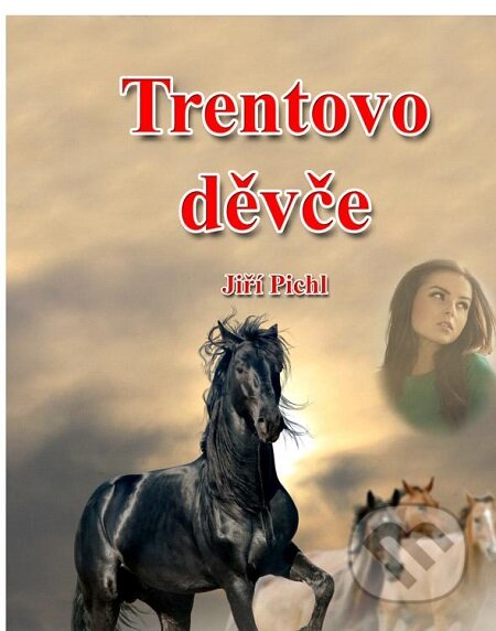 E-kniha: Trentovo děvče (Jiří Pichl). Lukáš Vik E-kniha: Trentovo děvče (Jiří Pichl). Lukáš Vik