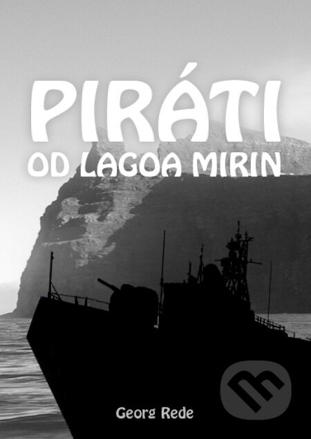 E-kniha: Piráti od Lagoa Mirin (Georg Rede). Lukáš Vik E-kniha: Piráti od Lagoa Mirin (Georg Rede). Lukáš Vik