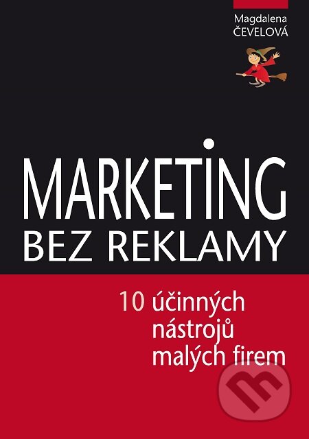 E-kniha: Marketing bez reklamy (Magdalena Čevelová). Lukáš Vik, 2017 E-kniha: Marketing bez reklamy (Magdalena Čevelová). Lukáš Vik, 2017
