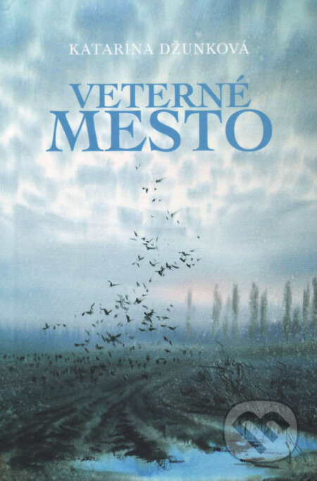 Kniha: Veterné mesto (Katarína Džunková). Vydavateľstvo Spolku slovenských spisovateľov, 2018 Kniha: Veterné mesto (Katarína Džunková). Vydavateľstvo Spolku slovenských spisovateľov, 2018