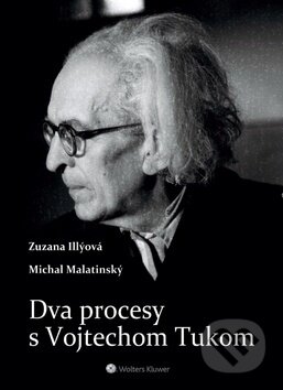 Kniha: Dva procesy s Vojtechom Tukom (Michal Malatinský a Zuzana Illýová). Wolters Kluwer, 2018 Kniha: Dva procesy s Vojtechom Tukom (Michal Malatinský a Zuzana Illýová). Wolters Kluwer, 2018