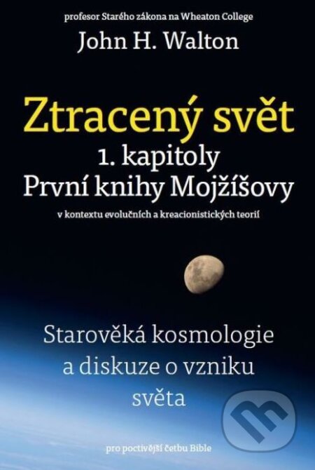 Kniha: Ztracený svět (John H. Walton). Návrat domů, 2017 Kniha: Ztracený svět (John H. Walton). Návrat domů, 2017
