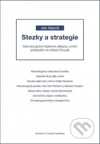 Kniha: Stezky a strategie (Ján Bakoš). Barrister & Principal, 2018 Kniha: Stezky a strategie (Ján Bakoš). Barrister & Principal, 2018