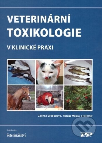 Kniha: Veterinární toxikologie v klinické praxi (Zdeňka Svobodová, Helena Modrá a kolektív). Profi Press, 2017 Kniha: Veterinární toxikologie v klinické praxi (Zdeňka Svobodová, Helena Modrá a kolektív). Profi Press, 2017