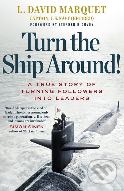 Kniha: Turn The Ship Around! (L. David Marquet). Portfolio, 2015 Kniha: Turn The Ship Around! (L. David Marquet). Portfolio, 2015