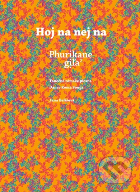 Kniha: Hoj na nej na / Phurikane giľa (Jana Belišová). Občianske združenie Žudro, 2006 Kniha: Hoj na nej na / Phurikane giľa (Jana Belišová). Občianske združenie Žudro, 2006