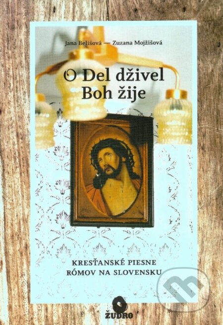 Kniha: Boh žije / O Del dživel (Jana Belišová). Občianske združenie Žudro, 2014 Kniha: Boh žije / O Del dživel (Jana Belišová). Občianske združenie Žudro, 2014