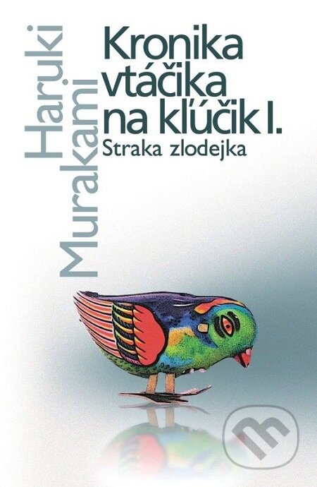 E-kniha: Kronika vtáčika na kľúčik I. (Haruki Murakami). Slovart E-kniha: Kronika vtáčika na kľúčik I. (Haruki Murakami). Slovart