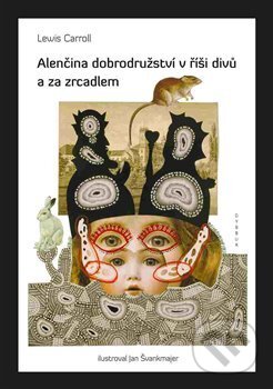 Kniha: Alenčina dobrodružství v říši divů a za zrcadlem (Lewis Carroll). Dybbuk, 2018 Kniha: Alenčina dobrodružství v říši divů a za zrcadlem (Lewis Carroll). Dybbuk, 2018