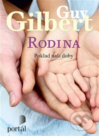 Kniha: Rodina (Guy Gilbert). Portál, 2018 Kniha: Rodina (Guy Gilbert). Portál, 2018