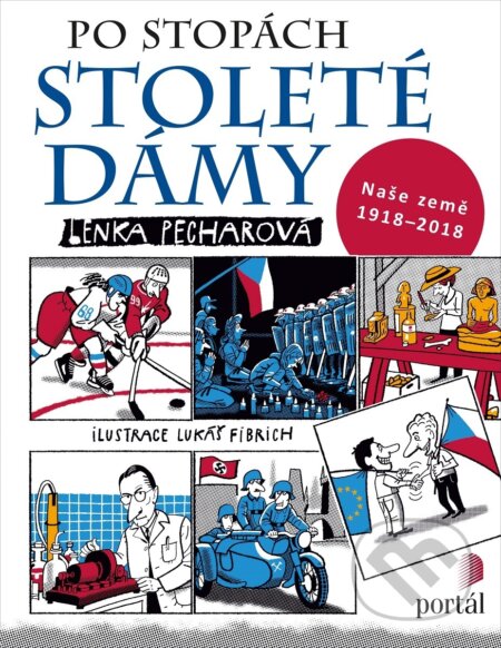 Kniha: Po stopách stoleté dámy (Lenka Pecharová). Portál, 2018 Kniha: Po stopách stoleté dámy (Lenka Pecharová). Portál, 2018