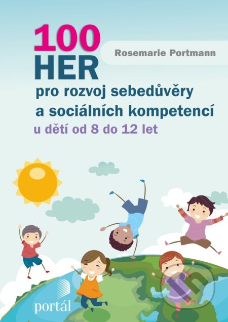 Kniha: 100 her pro rozvoj sebedůvěry a sociálních kompetencí (Rosemarie Portmann). Portál, 2018 Kniha: 100 her pro rozvoj sebedůvěry a sociálních kompetencí (Rosemarie Portmann). Portál, 2018