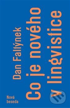 Kniha: Co je nového v lingvistice (Dan Faltýnek). Nová beseda, 2018 Kniha: Co je nového v lingvistice (Dan Faltýnek). Nová beseda, 2018