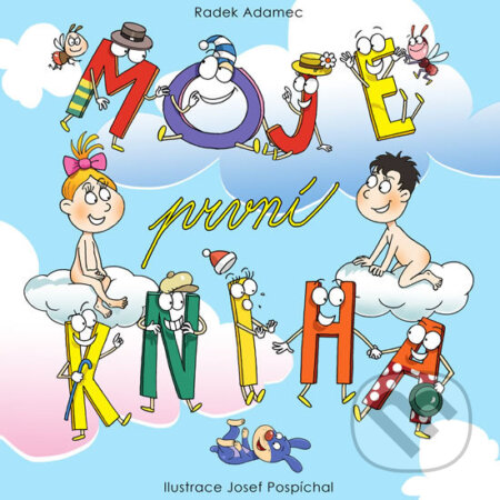 Kniha: Moje první kniha (Radek Adamec). GMP Group / Colibris, 2018 Kniha: Moje první kniha (Radek Adamec). GMP Group / Colibris, 2018