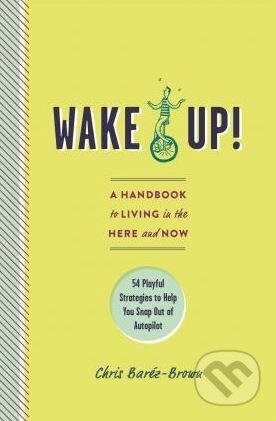 Kniha: Wake Up! (Chris Barez-Brown). Experiment, 2017 Kniha: Wake Up! (Chris Barez-Brown). Experiment, 2017