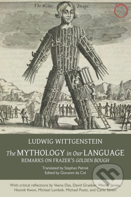 Kniha: Mythology in Our Language (Ludwig Wittgenstein). University of Chicago, 2017 Kniha: Mythology in Our Language (Ludwig Wittgenstein). University of Chicago, 2017