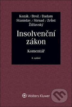 Insolvenční zákon - Jan Kozák, Alexandr Dadam a kolektiv, Wolters Kluwer ČR, 2018