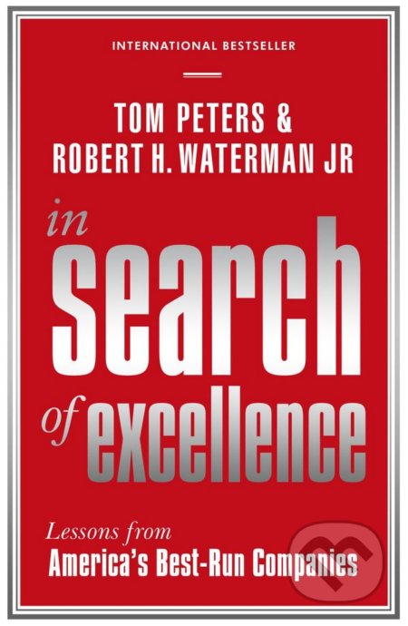 Kniha: In Search Of Excellence (Robert H. Waterman a Tom Peters). Profile Books, 2015 Kniha: In Search Of Excellence (Robert H. Waterman a Tom Peters). Profile Books, 2015