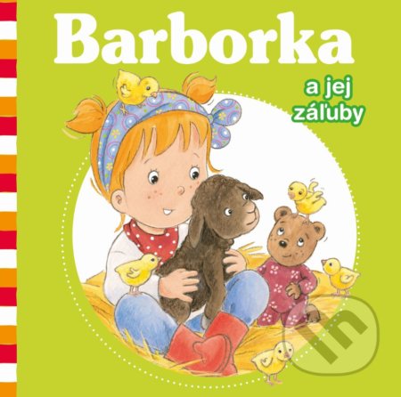 Kniha: Barborka a jej záľuby (Aline de Pétigny a Nancy Delvaux). Fortuna Libri, 2018 Kniha: Barborka a jej záľuby (Aline de Pétigny a Nancy Delvaux). Fortuna Libri, 2018