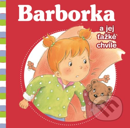 Kniha: Barborka a jej ťažké chvíle (Aline de Pétigny a Nancy Delvaux). Fortuna Libri, 2018 Kniha: Barborka a jej ťažké chvíle (Aline de Pétigny a Nancy Delvaux). Fortuna Libri, 2018