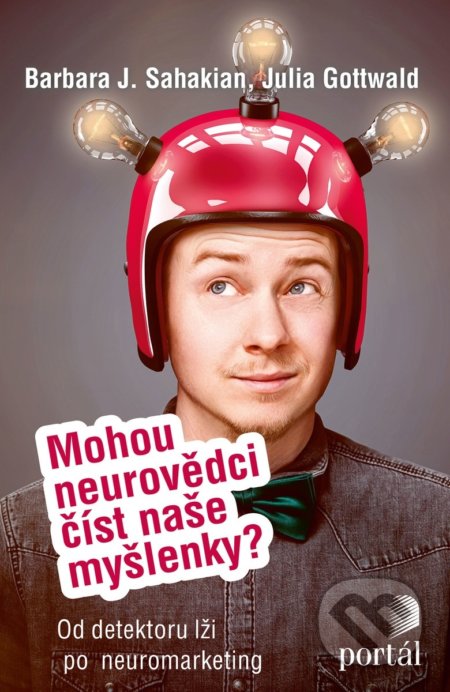 Kniha: Mohou neurovědci číst naše myšlenky? (Barbara J. Sahakian). Portál, 2018 Kniha: Mohou neurovědci číst naše myšlenky? (Barbara J. Sahakian). Portál, 2018