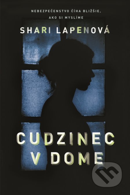 Kniha: Cudzinec v dome (Shari Lapena), 2018 Kniha: Cudzinec v dome (Shari Lapena), 2018