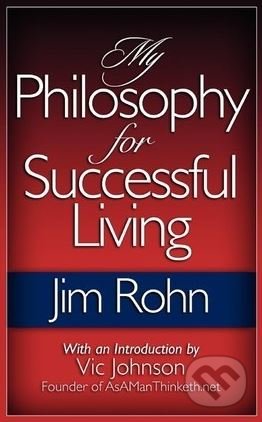 My Philosophy for Successful Living - Jim Rohn, No Dream Too Big, 2013