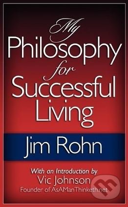 Kniha: My Philosophy for Successful Living (Jim Rohn). No Dream Too Big, 2013 Kniha: My Philosophy for Successful Living (Jim Rohn). No Dream Too Big, 2013