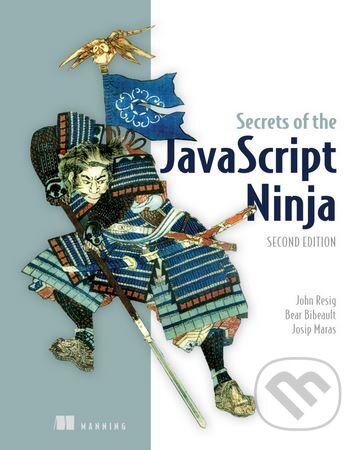 Kniha: Secrets of the JavaScript Ninja (Bear Bibeault, John Resig a Josip Maras). Manning Publications, 2014 Kniha: Secrets of the JavaScript Ninja (Bear Bibeault, John Resig a Josip Maras). Manning Publications, 2014