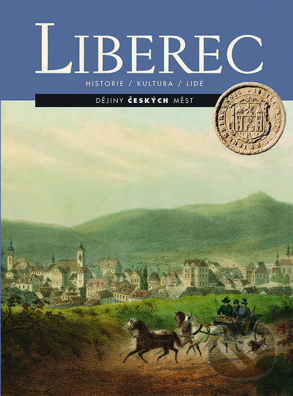 Kniha: Liberec (Nakladatelství Lidové noviny). Nakladatelství Lidové noviny, 2018 Kniha: Liberec (Nakladatelství Lidové noviny). Nakladatelství Lidové noviny, 2018