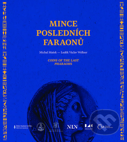 Kniha: Mince posledních faraonů (Michal Mašek). Nakladatelství Lidové noviny, 2018 Kniha: Mince posledních faraonů (Michal Mašek). Nakladatelství Lidové noviny, 2018