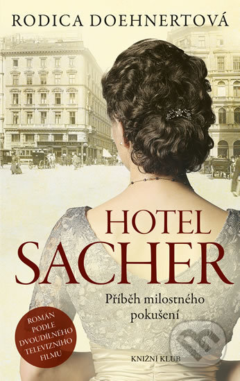 Kniha: Hotel Sacher (Rodica Doehnert). Knižní klub, 2018 Kniha: Hotel Sacher (Rodica Doehnert). Knižní klub, 2018