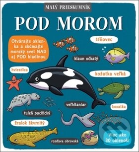 Kniha: Malý prieskumník - Pod morom (Svojtka&Co.). Svojtka&Co., 2018 Kniha: Malý prieskumník - Pod morom (Svojtka&Co.). Svojtka&Co., 2018