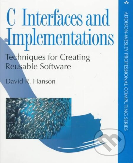 C Interfaces and Implementations - David Hanson, Pearson, 1996