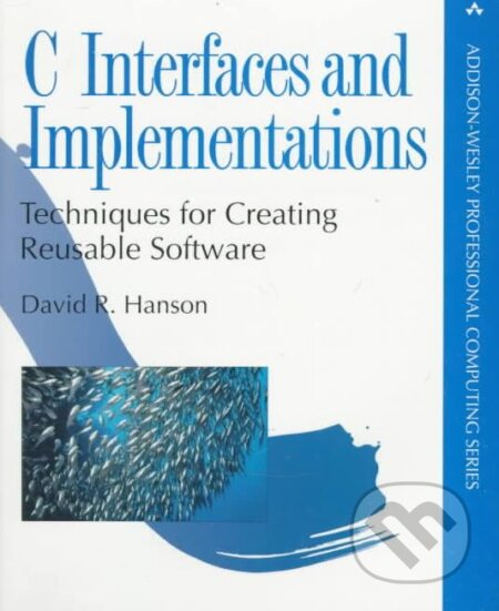 Kniha: C Interfaces and Implementations (David Hanson). Pearson, 1996 Kniha: C Interfaces and Implementations (David Hanson). Pearson, 1996