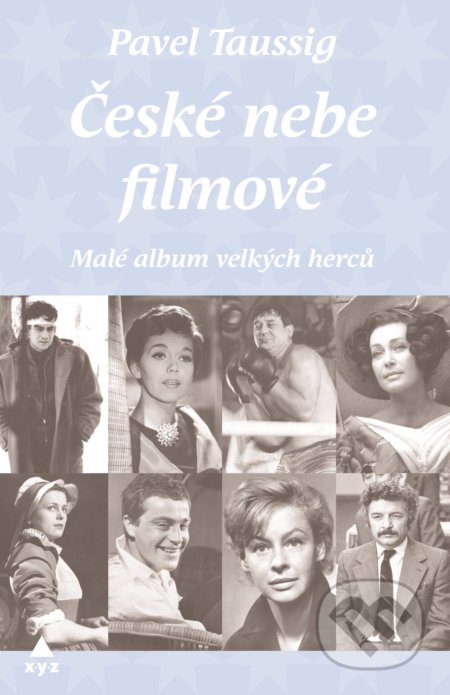 Kniha: České nebe filmové (Pavel Taussig). XYZ, 2018 Kniha: České nebe filmové (Pavel Taussig). XYZ, 2018