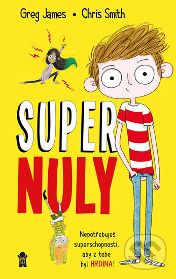 Kniha: Supernuly (Chris Smith a Greg James). Pikola, 2018 Kniha: Supernuly (Chris Smith a Greg James). Pikola, 2018
