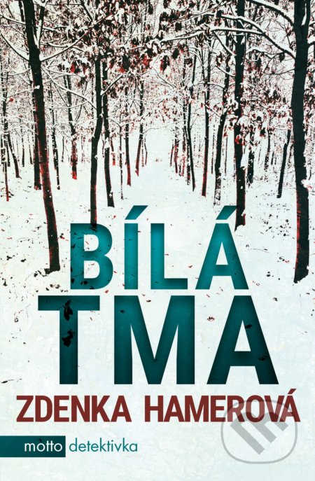 Kniha: Bílá tma (Zdenka Hamerová). Motto, 2018 Kniha: Bílá tma (Zdenka Hamerová). Motto, 2018