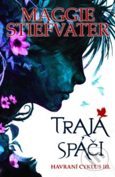 Kniha: Traja spáči (Maggie Stiefvater). Slovart, 2018 Kniha: Traja spáči (Maggie Stiefvater). Slovart, 2018