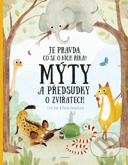 Kniha: Mýty a předsudky o zvířatech (Pavla Hanáčková). Albatros CZ, 2018 Kniha: Mýty a předsudky o zvířatech (Pavla Hanáčková). Albatros CZ, 2018