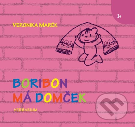 Kniha: Boribon má domček (Veronika Marék). Verbarium, 2018 Kniha: Boribon má domček (Veronika Marék). Verbarium, 2018
