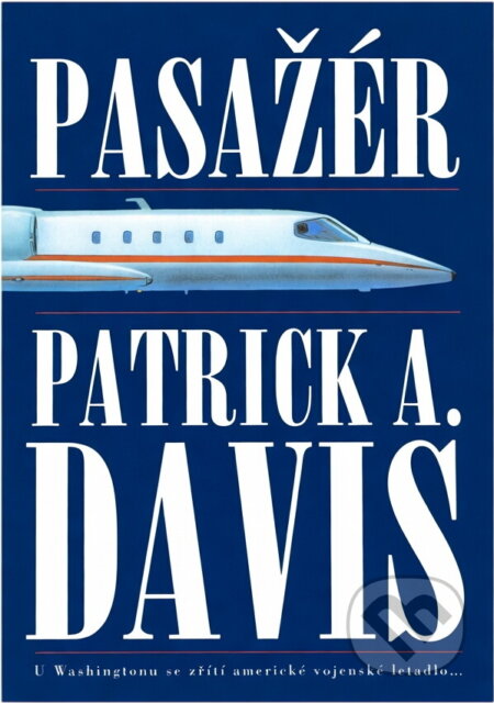 Kniha: Pasažér (Patrick A. Davis). , 2000 Kniha: Pasažér (Patrick A. Davis). , 2000